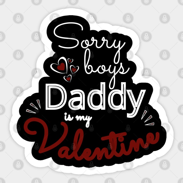 Sorry Boys Daddy Is my Valentine Sticker by Ezzkouch